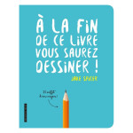 Livre À la fin de ce livre vous saurez dessiner